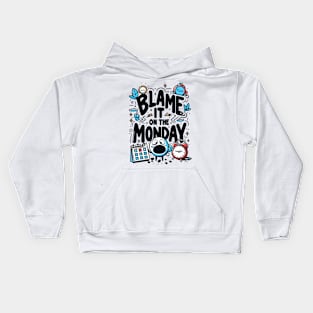 Blame it on a Monday - Funny Humor - Mondays Suck Kids Hoodie